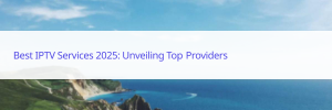 best iptv service 2025