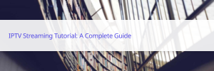 iptv streaming tutorial